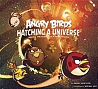 Angry Birds: Hatching a Universe (Hardcover)