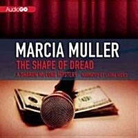 The Shape of Dread: A Sharon McCone Mystery (Audio CD)