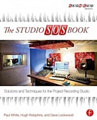 The Studio SOS Book : Solutions and Techniques for the Project Recording Studio (Paperback)