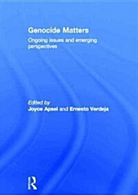 Genocide Matters : Ongoing Issues and Emerging Perspectives (Hardcover)