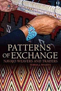 Patterns of Exchange: Navajo Weavers and Traders (Paperback)