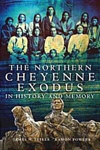 The Northern Cheyenne Exodus in History and Memory (Paperback)