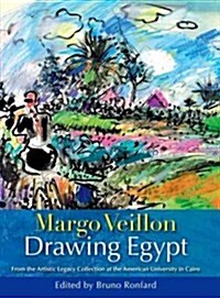 Drawing Egypt: From the Artistic Legacy Collection at the American University in Cairo (Hardcover)