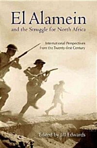El Alamein and the Struggle for North Africa: International Perspectives from the Twenty-First Century (Paperback)
