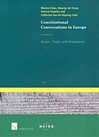 Constitutional Conversations in Europe : Actors, Topics and Procedures (Paperback)