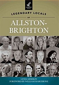 Legendary Locals of Allston-Brighton, Massachusetts (Paperback)