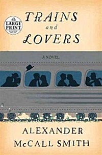Trains and Lovers (Paperback, Large Print)