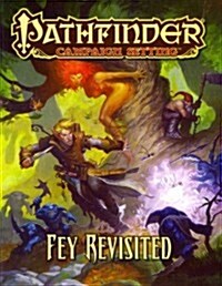 Pathfinder Campaign Setting: Fey Revisited (Paperback)