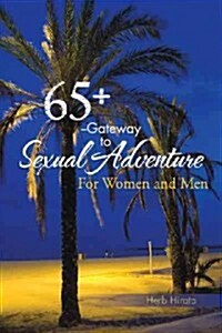 65+ --Gateway to Sexual Adventure: For Women and Men (Hardcover)