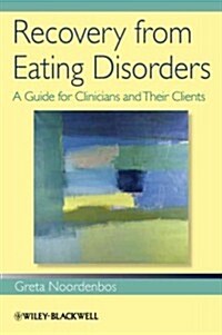 Recovery from Eating Disorders: A Guide for Clinicians and Their Clients (Hardcover)