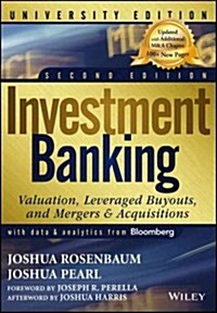 Investment Banking: University: Valuation, Leveraged Buyouts, and Mergers & Acquisitions (Paperback, 2)