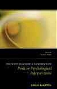 The Wiley Blackwell Handbook of Positive Psychological Interventions (Hardcover)