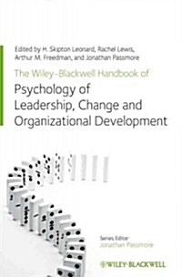 The Wiley-Blackwell Handbook of the Psychology of Leadership, Change, and Organizational Development (Hardcover)