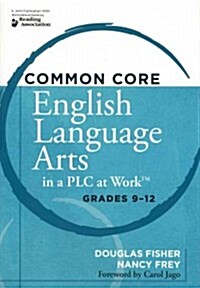 Common Core English Language Arts in a Plc at Work(r), Grades 9-12 (Paperback, 2)