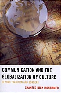 Communication and the Globalization of Culture: Beyond Tradition and Borders (Paperback)