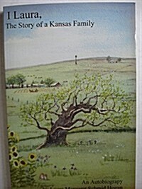 I, Laura, the Story of a Kansas Family (Paperback)