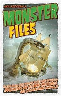 Monster Files: A Look Inside Government Secrets and Classified Documents on Bizarre Creatures and Extraordinary Animals (Paperback)