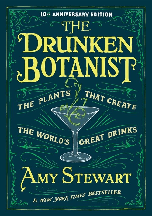The Drunken Botanist: The Plants That Create the Worlds Great Drinks: 10th Anniversary Edition (Hardcover)
