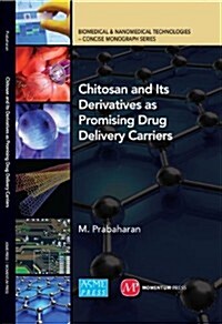 Chitosan and Its Derivatives as Promising Drug Delivery Carriers (Hardcover)