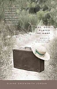 Mrs. Ogg Played the Harp: Memories of Church and Love in the High Desert (Paperback)