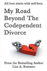 My Road Beyond the Codependent Divorce (Paperback)