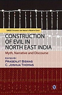 Construction of Evil in North East India: Myth, Narrative and Discourse (Hardcover)