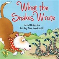 What the Snakes Wrote (Library Binding)