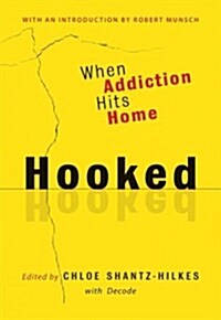 Hooked: When Addiction Hits Home (Paperback)