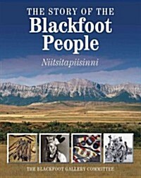 The Story of the Blackfoot People: Niitsitapiisinni (Paperback)