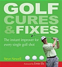 Golf Cures & Fixes: The Instant Improver for Every Single Golf Shot (Paperback)