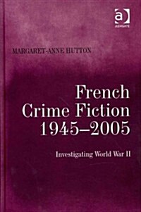 French Crime Fiction, 1945–2005 : Investigating World War II (Hardcover)