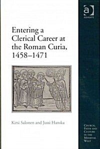 Entering a Clerical Career at the Roman Curia, 1458-1471 (Hardcover, New ed)