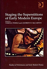 Staging the Superstitions of Early Modern Europe (Hardcover)