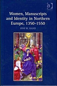 Women, Manuscripts and Identity in Northern Europe, 1350–1550 (Hardcover)