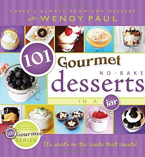 101 Gourmet No-Bake Desserts in a Jar (Hardcover)