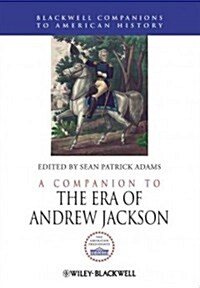 A Companion to the Era of Andrew Jackson (Hardcover)
