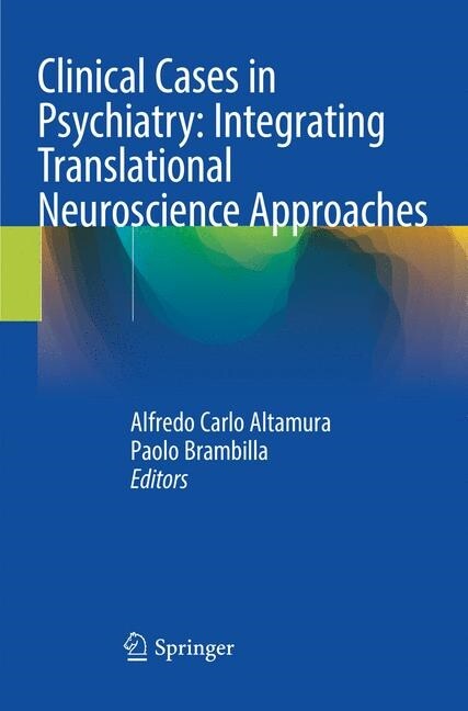 Clinical Cases in Psychiatry: Integrating Translational Neuroscience Approaches (Paperback)