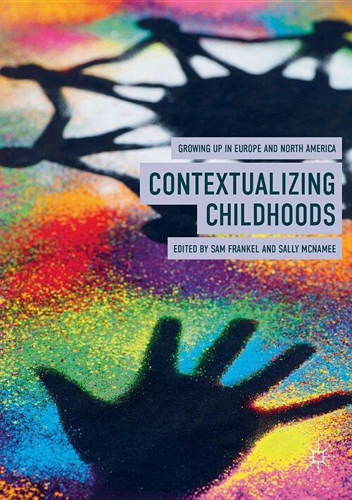 Contextualizing Childhoods: Growing Up in Europe and North America (Paperback, Softcover Repri)