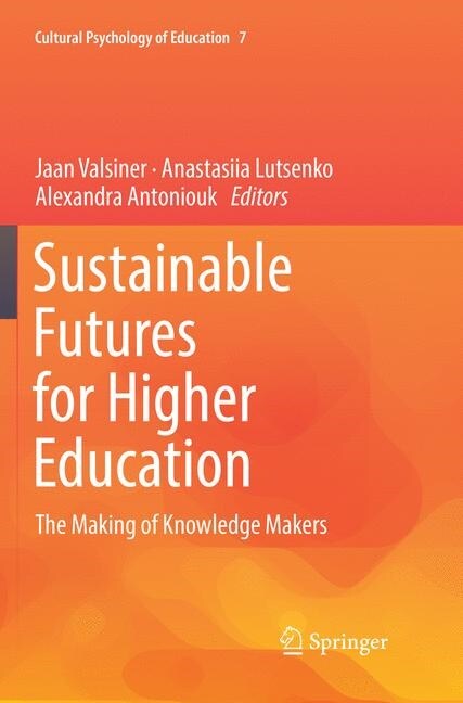 Sustainable Futures for Higher Education: The Making of Knowledge Makers (Paperback, Softcover Repri)