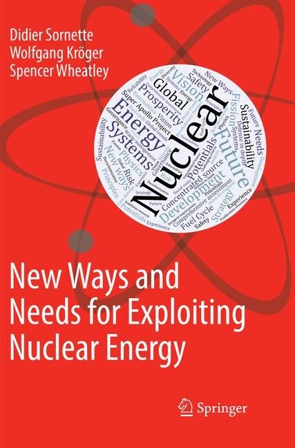 New Ways and Needs for Exploiting Nuclear Energy (Paperback)