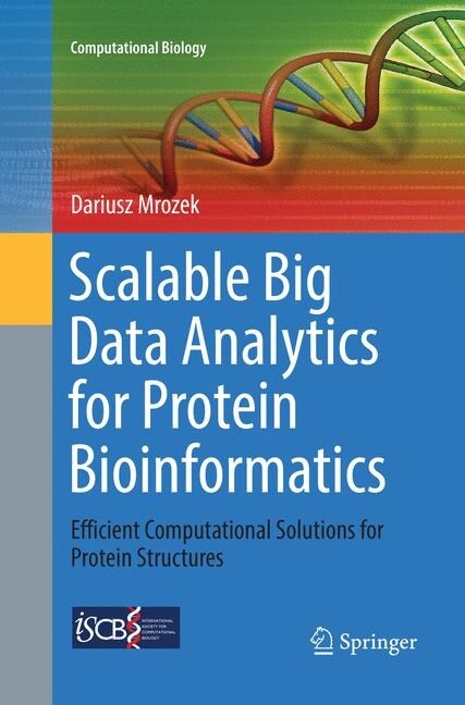 Scalable Big Data Analytics for Protein Bioinformatics: Efficient Computational Solutions for Protein Structures (Paperback, Softcover Repri)