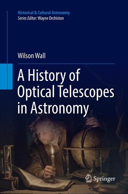 A History of Optical Telescopes in Astronomy (Paperback)