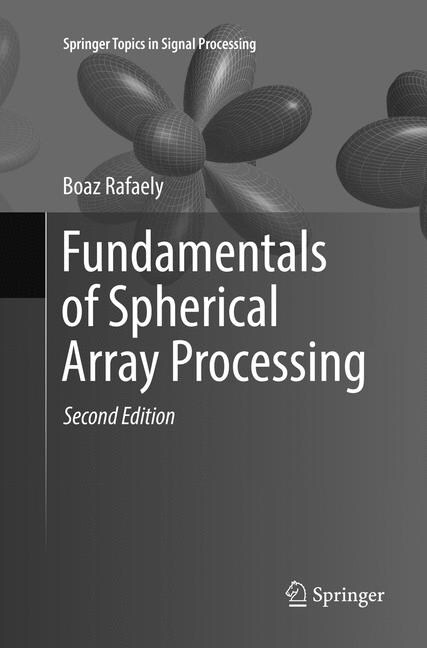 Fundamentals of Spherical Array Processing (Paperback, 2, Softcover Repri)