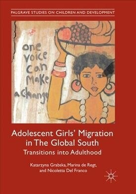 Adolescent Girls Migration in the Global South: Transitions Into Adulthood (Paperback, Softcover Repri)