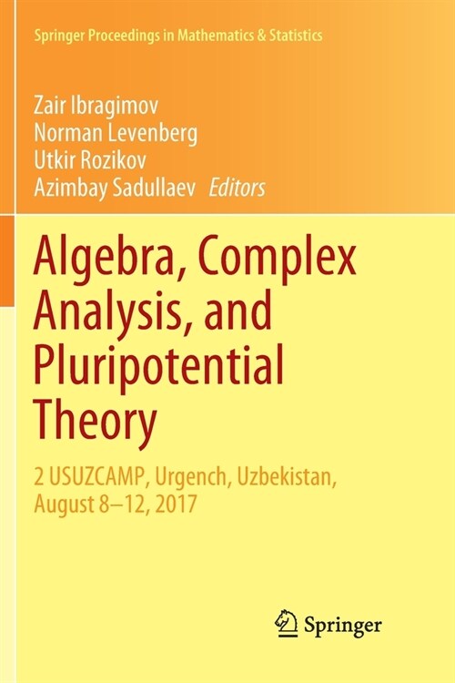 Algebra, Complex Analysis, and Pluripotential Theory: 2 Usuzcamp, Urgench, Uzbekistan, August 8-12, 2017 (Paperback, Softcover Repri)