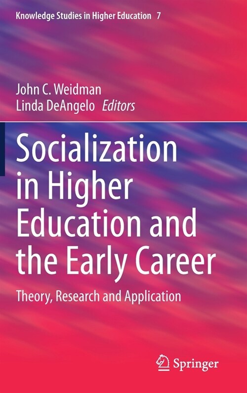 Socialization in Higher Education and the Early Career: Theory, Research and Application (Hardcover, 2020)