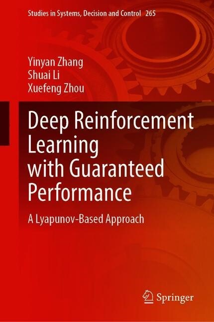 Deep Reinforcement Learning with Guaranteed Performance: A Lyapunov-Based Approach (Hardcover, 2020)