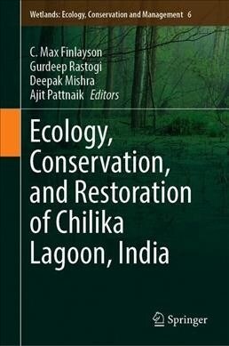 Ecology, Conservation, and Restoration of Chilika Lagoon, India (Hardcover)