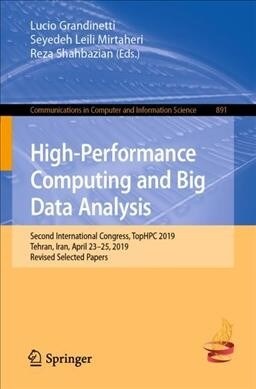 High-Performance Computing and Big Data Analysis: Second International Congress, Tophpc 2019, Tehran, Iran, April 23-25, 2019, Revised Selected Papers (Paperback, 2019)