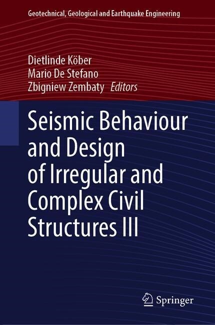 Seismic Behaviour and Design of Irregular and Complex Civil Structures III (Hardcover)